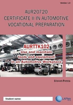 AURTTK102 - Use and maintain tools and equipment in an automotive workplace.