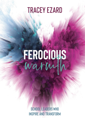 eBook - Ferocious Warmth. School Leaders Who Inspire and Transform