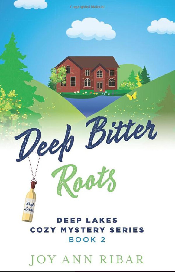 Deep Bitter Roots (Deep Lakes Cozy Mystery) by Joy Ann Ribar
