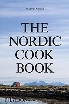The Nordic Cookbook - by Magnus Nilsson