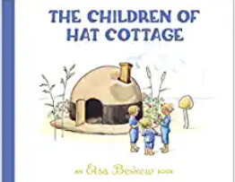 The Children Of Hat Cottage By Elsa Beskow