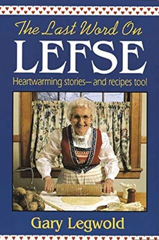 The Last Word On Lefse By Gary Legwold