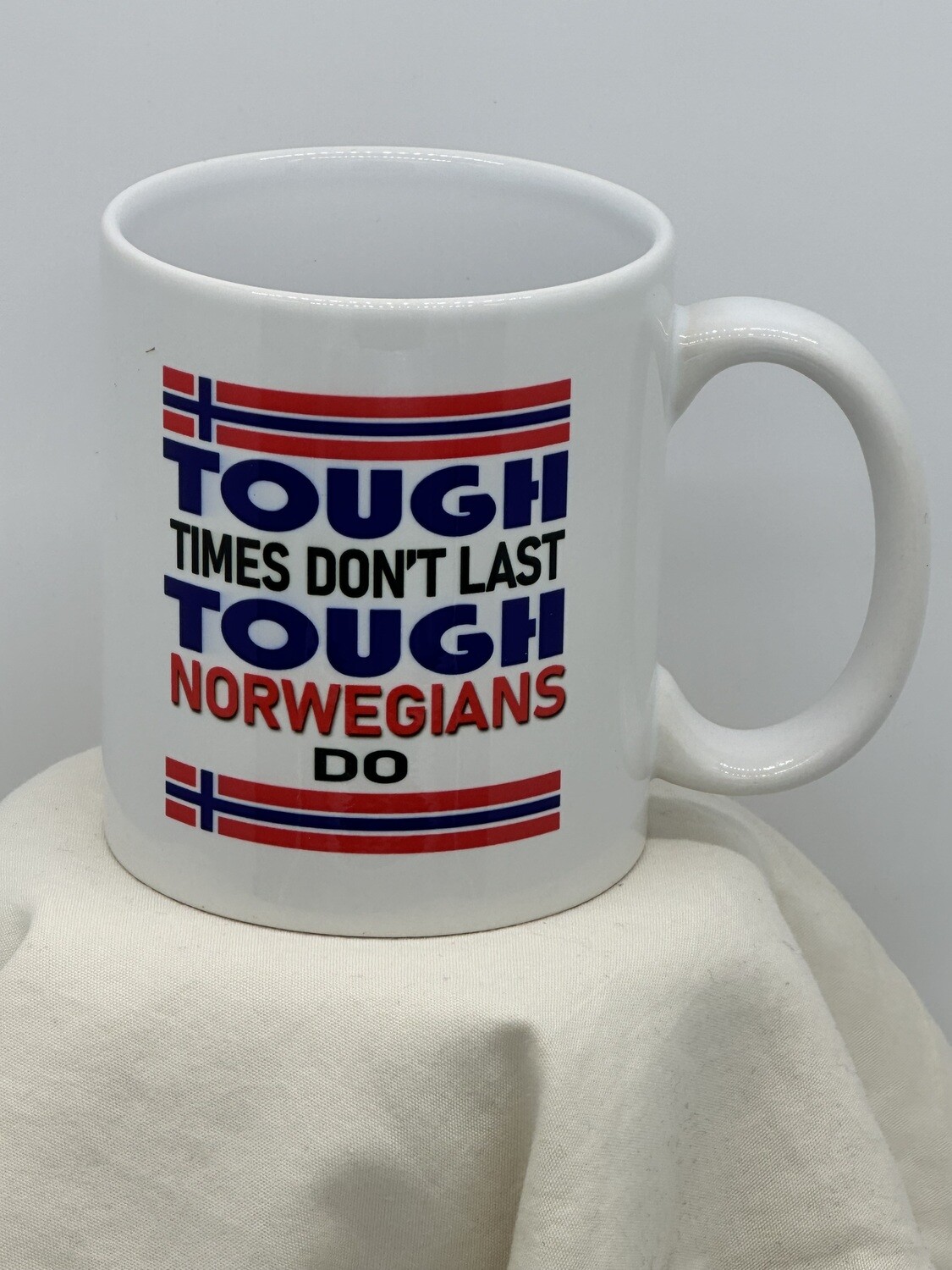 Coffee Mug Tough Times Tough Nor