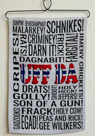 Garden Flag Uff Da Words