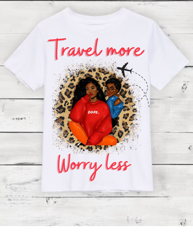 TRAVEL MORE, WORRY LESS T-SHIRT