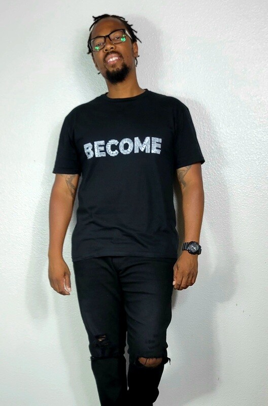 BECOME Tshirt (Unisex)