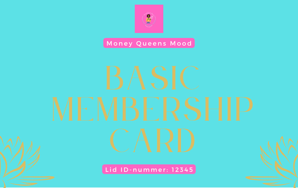 Money Queens Mood -  BASIC Membership MAANDELIJKS