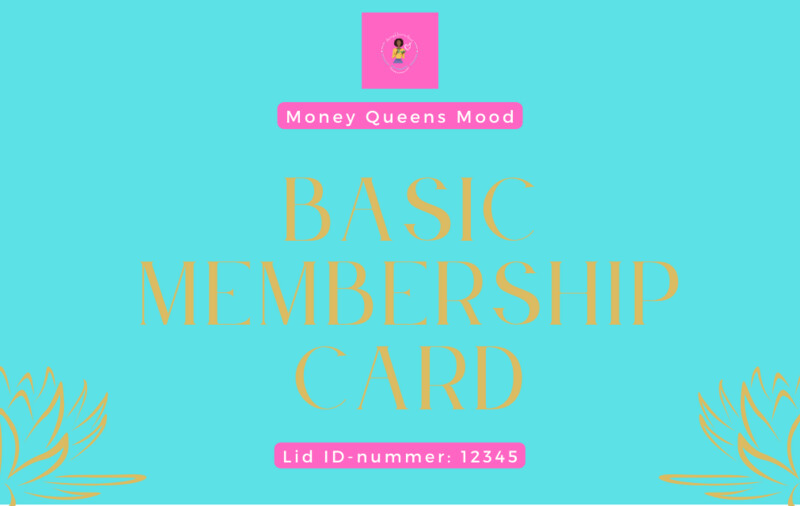 Money Queens Mood -  BASIC Membership MAANDELIJKS
