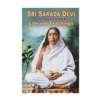 Sri Sarada Devi the Holy mother life and Teachings