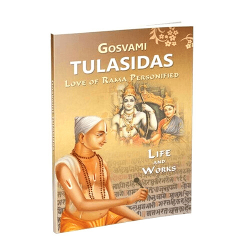 Gosvami Tulasidas Love of Rama personified Life and Works (English)