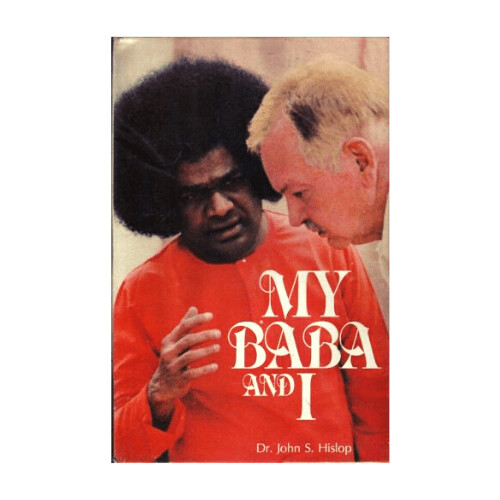 MY BABA AND I By Dr. John S Hislop