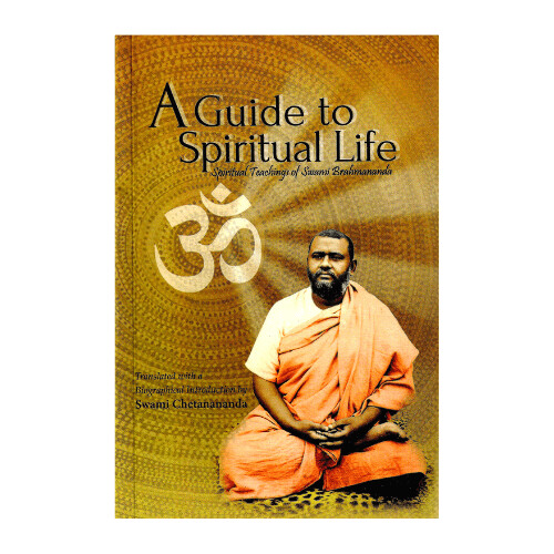 A Guide to Spiritual Life Spiritual Teachings of Swami Brahmananda