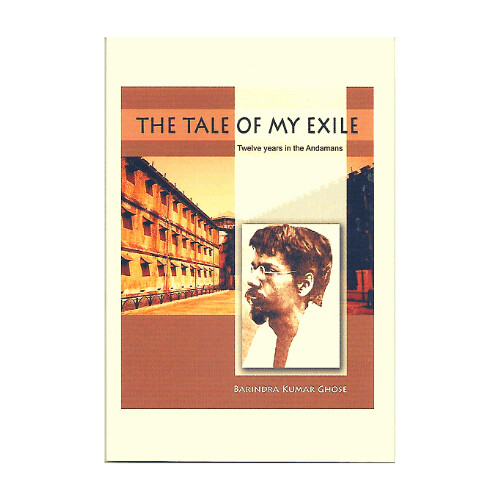 The Tale of My Exile Twelve Years in the Andamans