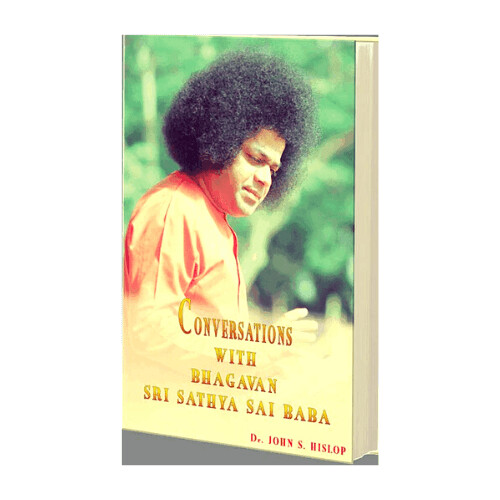 Conversations With Bhagavan Sri Sathya Sai Baba By Dr. John S Hislop