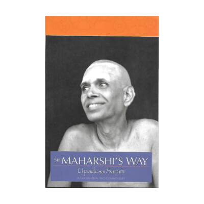 Sri Maharshi's Way Upadesha Saram A Translation and Commentary