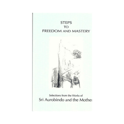 Steps to Freedom and Mastery