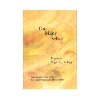 Our Many Selves Practical Yogic Psychology