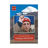 Kailasha Yatra Satsanga with Sri M-English