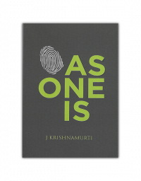 As One is - J Krishnamurti