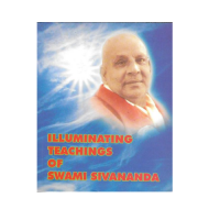 Illuminating teachings of swami sivananda