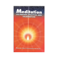 Meditation - Its Process, Practice, and Culmination