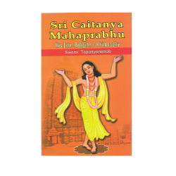 Sri Chaitanya Mahaprabhu (His life, Religion & Philosophy)