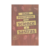 Sense Perception in Science &amp; Sastras