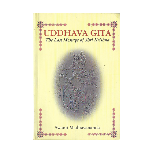 Uddhava Gita The Last Message of Shri Krishna (Sanskrit Shlokas - English Commentary)