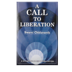 A Call to Liberation by Swami Chidananda