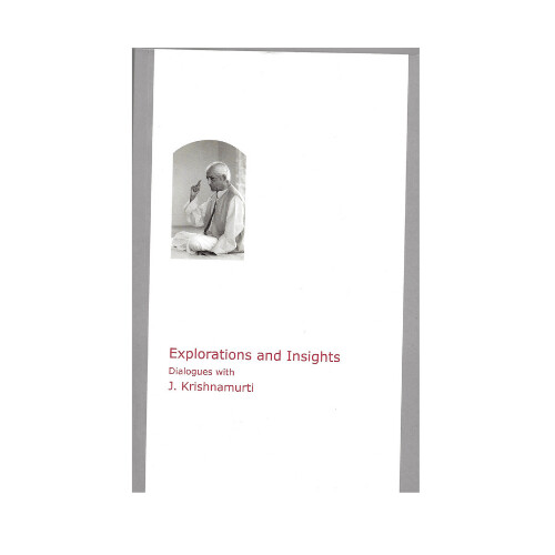 Explorations and Insights Dialogues with J Krishnamurti (English)