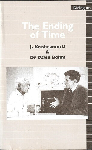 The Ending of Time (J Krishnamurti and Dr.David Bohm)