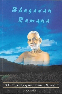 Bhagavan Ramana - The Extravagant Boon Giver