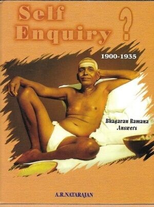 Self Enquiry? Bhagavan Ramana Answers