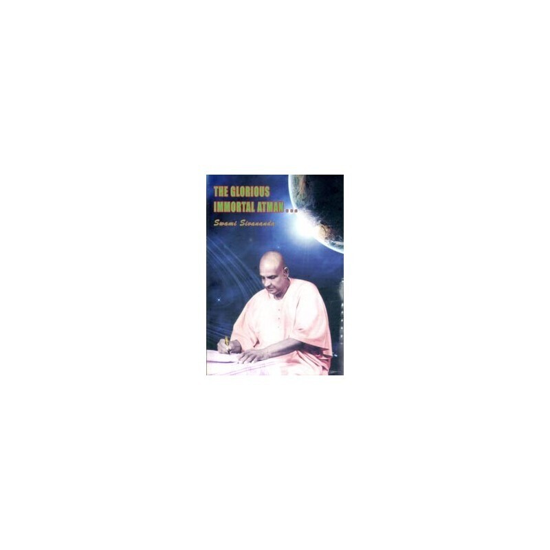 The Glorious immortal Atman (English)