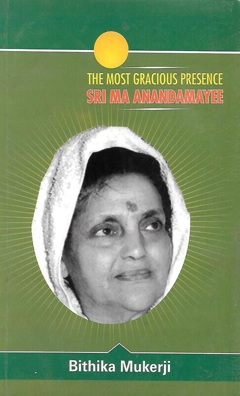 THE MOST GRACIOUS PRESENCE SRI MA ANANDAMAYEE (VOL 3) (English)