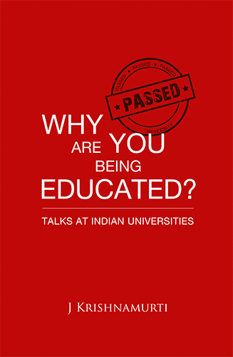 why are you being educated? (Talks at Indian Universities (English)