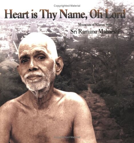 Heart is Thy Name, Oh Lord - Moments of Silence with Sri Ramana Maharshi