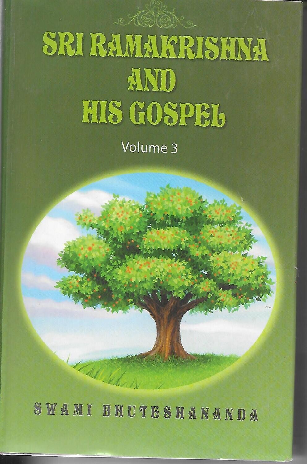 Sri Ramakrishna and His Gospel (vol 3)