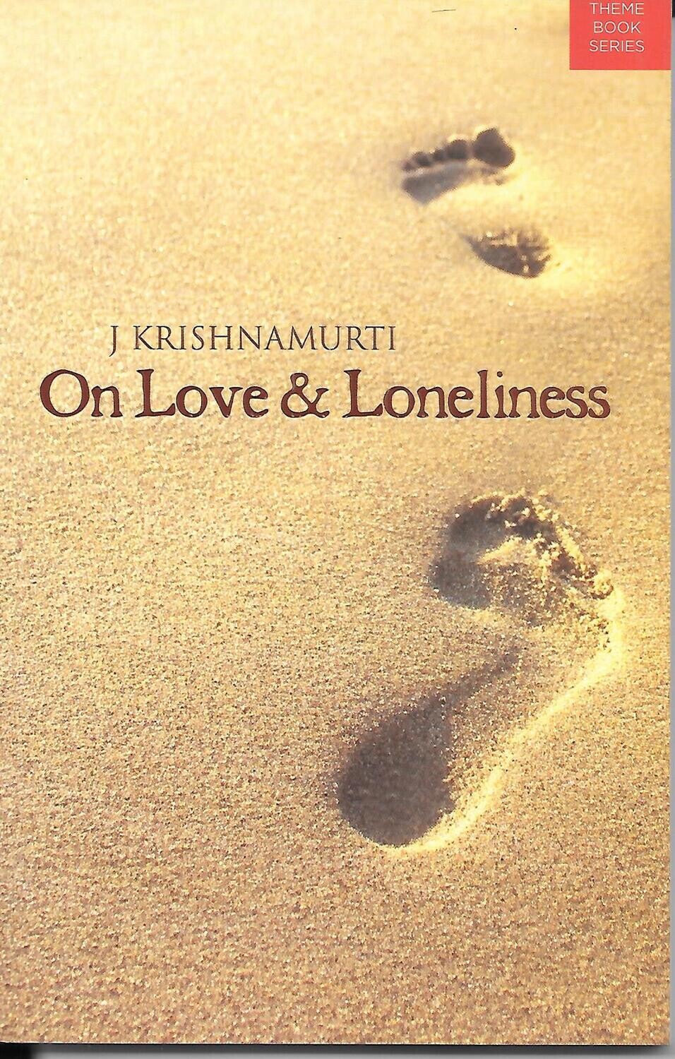J Krishnamurti On Love and Lonliness