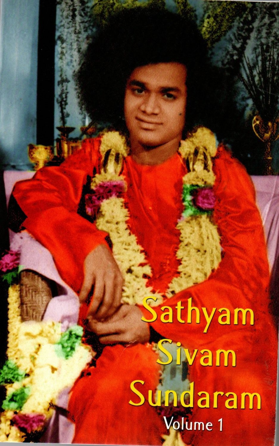 Sathyam Sivam Sundaram Vol 1 ( ( Life Story of Bhagvan Sri Sathya sai Baba) 1973-1979 (English)