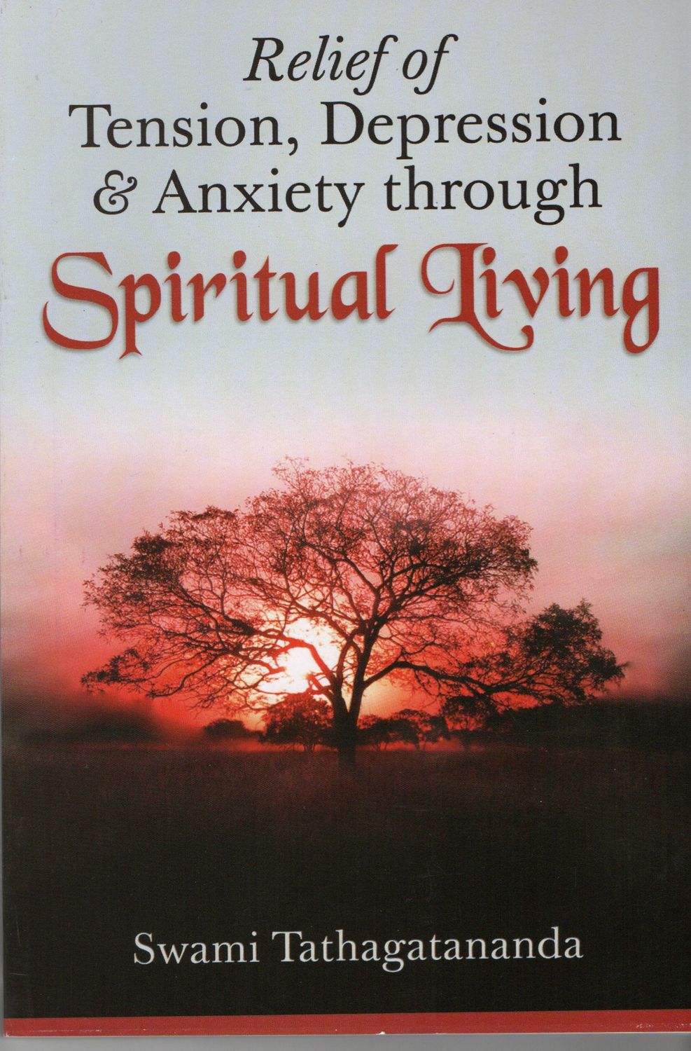 Relief Of Tension, Depression &amp; Anxiety Through Spiritual Living
