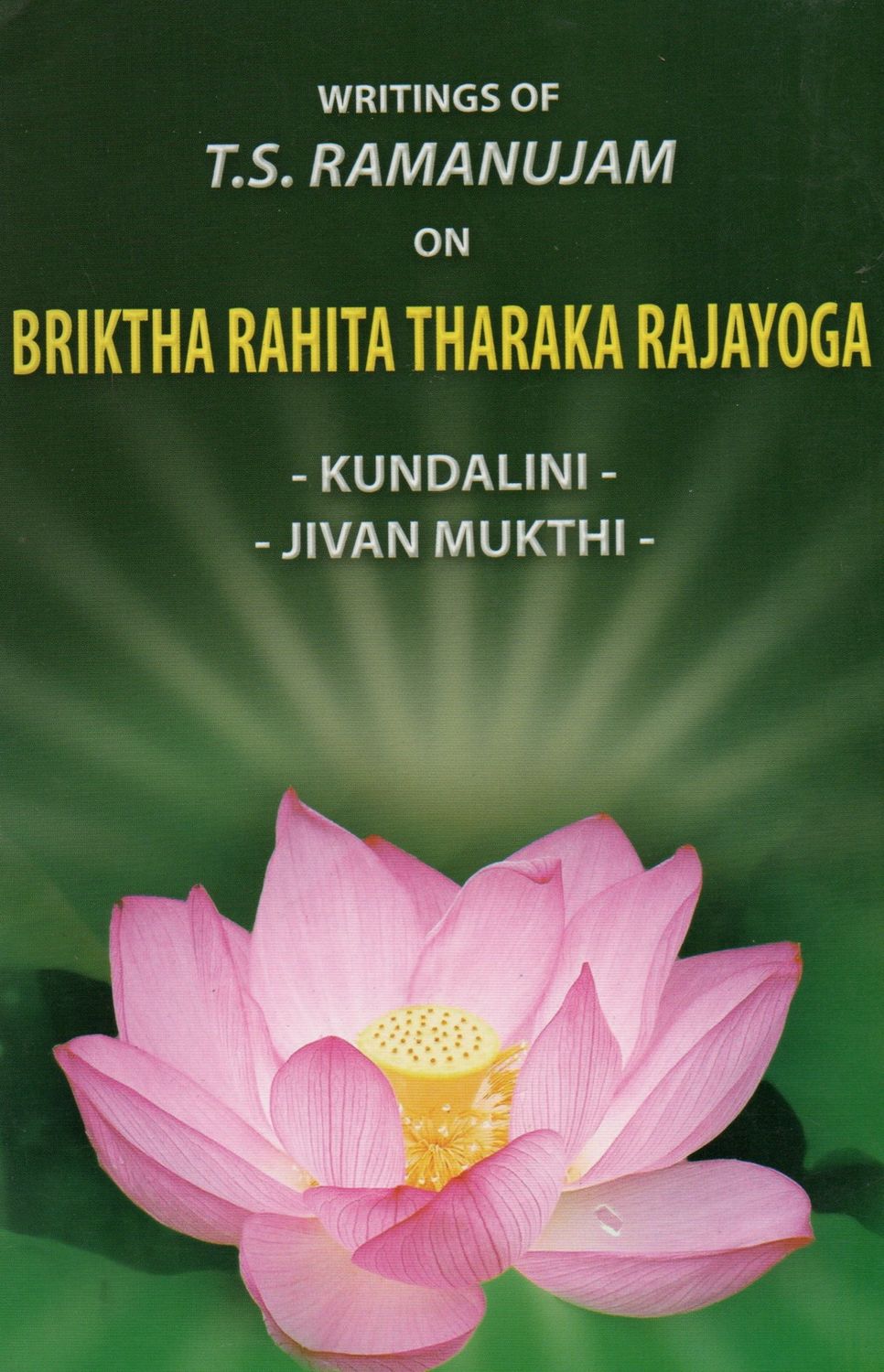 Writings Of T S Ramanujam On Briktha Rahita Tharaka Rajayog (English) Old Book