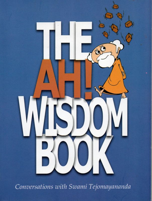 The AH! Wisdom Book Conversations With Swami Tejomayananda (English)