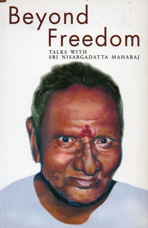 Beyond Freedom : Talks with Sri Nisargadatta Maharaj (English) Old Book