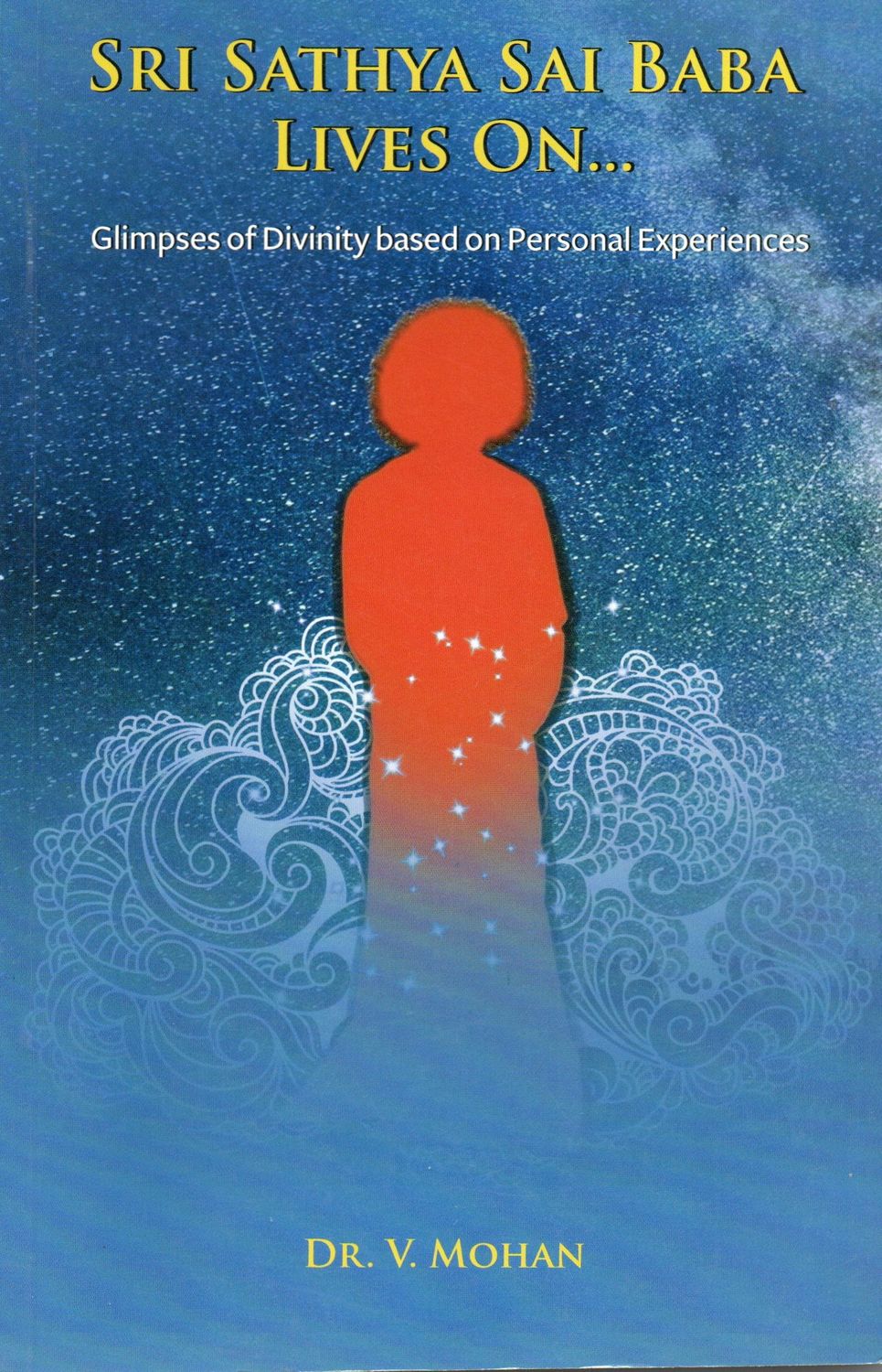 Sathya Sai Baba Lives On...(English)