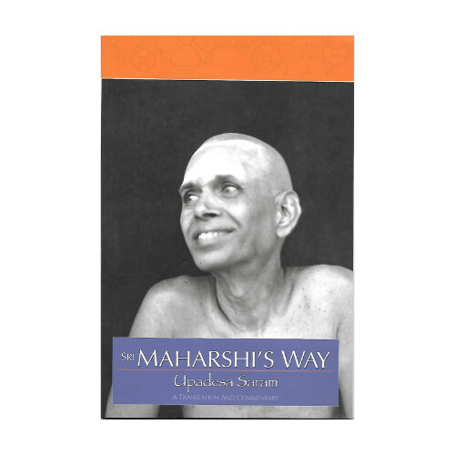 Sri Maharshi's Way Upadesa Saram A Translation and Commentary (English)