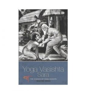 Yoga Vasishta Sara The Essence of Yoga Vasishta selected verses (English)