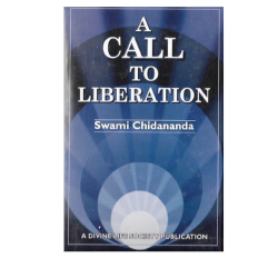 A Call to Liberation by Swami Chidananda (English)