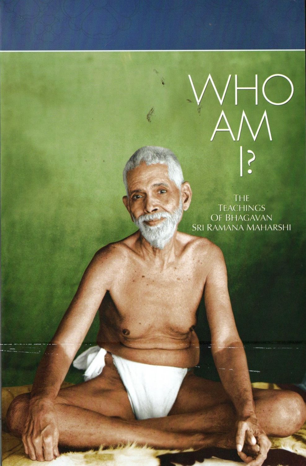 Who am I? (English) THE TEACHINGS OF BHAGAVAN SRI RAMANA MAHARSHI