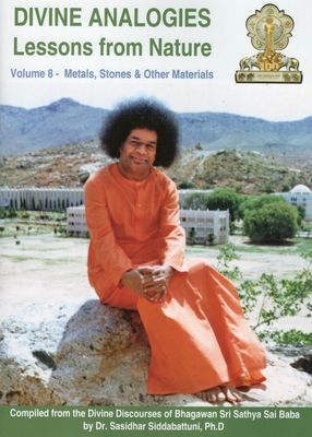 Divine Analogies: Lessons from Nature, (Volume 7&8&9)- Travel & Modes of Transport,Metals, Stones,Learning & Education - Arts & Sports Compiled from Divine Discourses of Bhagawan Sri Sathya Sai Baba